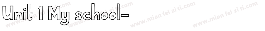Unit 1 My school字体转换